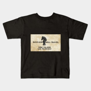 Have Gun Will Travel - Wire Paladin Kids T-Shirt